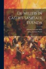 De Militis In Castris Sanitate Tuenda af Luca Antonio Porzio