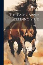 The Easby Abbey Breeding Stud af Jaques R. M