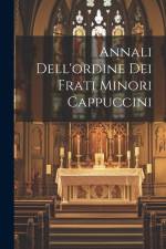 Annali Dell'ordine Dei Frati Minori Cappuccini af Anonymous