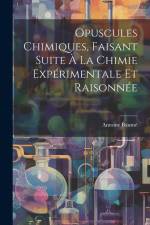 Opuscules Chimiques, Faisant Suite À La Chimie Expérimentale Et Raisonnée af Antoine Baume