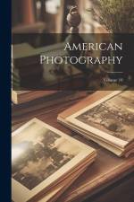 American Photography; Volume 10 af Anonymous