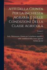 Atti Della Giunta Per La Inchiesta Agraria E Sulle Condizioni Della Classe Agricola; Volume 3 af Stefano Jacini