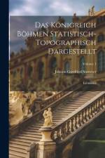 Das Königreich Böhmen Statistisch-topographisch Dargestellt: Leitmeritz; Volume 1 af Johann Gottfried Sommer