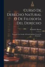 Curso De Derecho Natural O De Filosofía Del Derecho: Formado Con Arreglo Al Estado De Esta Ciencia En Alemania... af Heinrich Ahrens