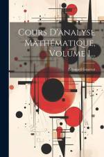 Cours D'analyse Mathématique, Volume 1... af Edouard Goursat