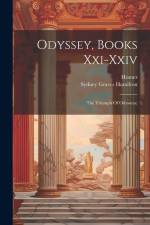 Odyssey, Books Xxi-xxiv: The Triumph Of Odysseus; af Homer