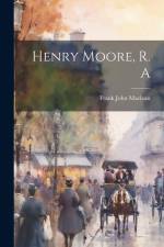 Henry Moore, R. A af Frank John MacLean