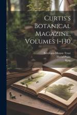 Curtis's Botanical Magazine, Volumes 1-130 af David Prain