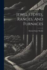 Jewel Stoves, Ranges, And Furnaces af Detroit Stove Works