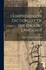 A Comprehensive Dictionary Of The English Language af Joseph Emerson Worcester