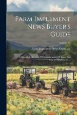 Farm Implement News Buyer's Guide: A Classified Directory Of Manufacturers Of Farm And Garden Implements ...; Volume 19 af Farm Implement News Company