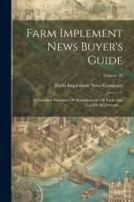 Farm Implement News Buyer's Guide: A Classified Directory Of Manufacturers Of Farm And Garden Implements ...; Volume 26 af Farm Implement News Company