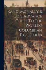 Rand, Mcnally & Co.'s Advance Guide To The World's Columbian Exposition af Anonymous