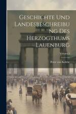 Geschichte Und Landesbeschreibung Des Herzogthums Lauenburg; Volume 1 af Peter von Kobbe