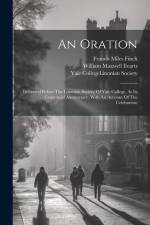 An Oration: Delivered Before The Linonian Society Of Yale College, At Its Centennial Anniversary, With An Account Of The Celebrati af William Maxwell Evarts