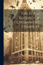 The Fitch Record Of Government Finances af Anonymous
