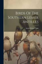 Birds Of The Southern Lesser Antilles af Austin Hobart Clark
