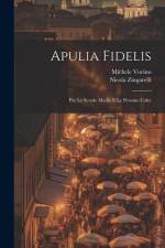 Apulia Fidelis; Per Le Scuole Medie E Le Persone Colte af Nicola Zingarelli