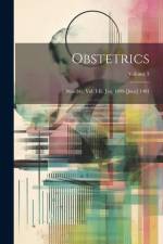 Obstetrics: Monthly. Vol. I-iii. Jan. 1899-[june] 1901; Volume 3 af Anonymous
