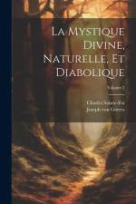 La mystique divine, naturelle, et diabolique; Volume 2 af Charles Sainte-Foi