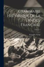 Grammaire historique de la langue française; Volume 1 af Kristoffer Nyrop