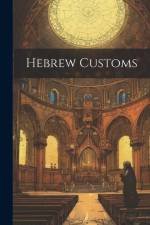 Hebrew Customs af Anonymous