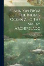 Plankton From The Indian Ocean And The Malay Archipelago af Per Teodor Cleve