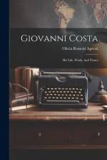 Giovanni Costa: His Life, Work, And Times af Olivia Rossetti Agresti