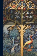 A Classical Dictionary af John Lempriere