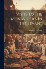 Visits To The Monasteries In The Levant af Robert Curzon