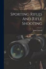 Sporting Rifles And Rifle Shooting af John Caswell