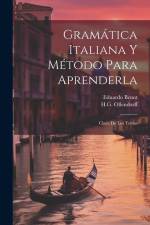 Gramática Italiana Y Método Para Aprenderla: Clave De Los Temas af Eduardo Benot