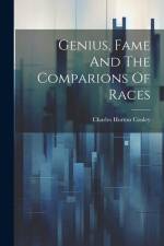 Genius, Fame And The Comparions Of Races af Charles Horton Cooley