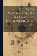 Cours De Mathématiques À L'usage De L'ingénieur Civil: Géométrie Descriptive: Traité De La Coupe Des Pierres... af Joseph Alphonse Adhémar