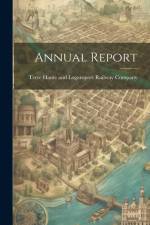 Annual Report af Terre Haute and Logansport Railway Co