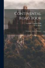 Continental Road Book: Germany, Austria, Hungary af Cyclists' Touring Club