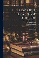 Law, Or, A Discourse Thereof: In Four Books af Henry Finch