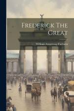 Frederick The Great af William Armstrong Fairburn