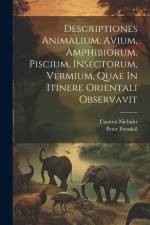Descriptiones Animalium, Avium, Amphibiorum, Piscium, Insectorum, Vermium, Quae In Itinere Orientali Observavit af Peter Forsskal