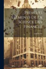 Premiers Éléments De La Science Des Finances af Luigi Cossa