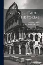 Cornelii Taciti Historiae: The History Of Tacitus af Cornelius Tacitus