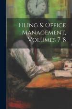 Filing & Office Management, Volumes 7-8 af Anonymous