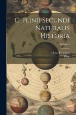 C. Plinii Secundi Naturalis Historia; Volume 5 af Pliny (the Elder ).