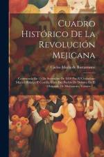 Cuadro Histórico De La Revolución Mejicana: Comenzada En 15 De Setiembre De 1810 Por El Ciudadano Miguel Hidalgo Y Costilla, Cura Del Pueblo De Dolore af Carlos Maria De Bustamante