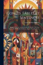 Contes, Fables Et Sentences: Tirés De Différens Auteurs Arabes Et Persans, Avec Une Analyse Du Poëme De Ferdoussy, Sur Les Rois De Perse... af Louis Mathieu Langlès