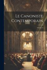 Le Canoniste contemporain; Volume 6 af Anonymous