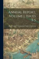 Annual Report, Volume 1, Issues 3-5 af Rhode Island Metropolitan Park Commi