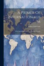 A Primer Of Internationalism: With Special Reference To University Debates af Wilbur Fisk Crafts