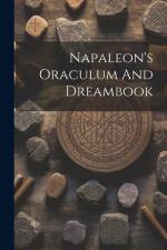 Napaleon's Oraculum And Dreambook af Anonymous