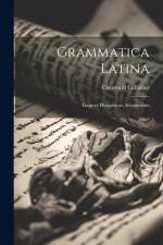 Grammatica Latina: Linguae Hungaricae Accomodata af Christoph Cellarius